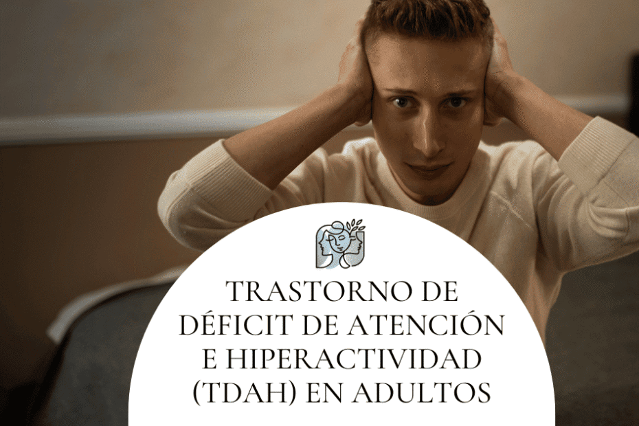 Trastorno de déficit de atención e hiperactividad (TDAH) en adultos