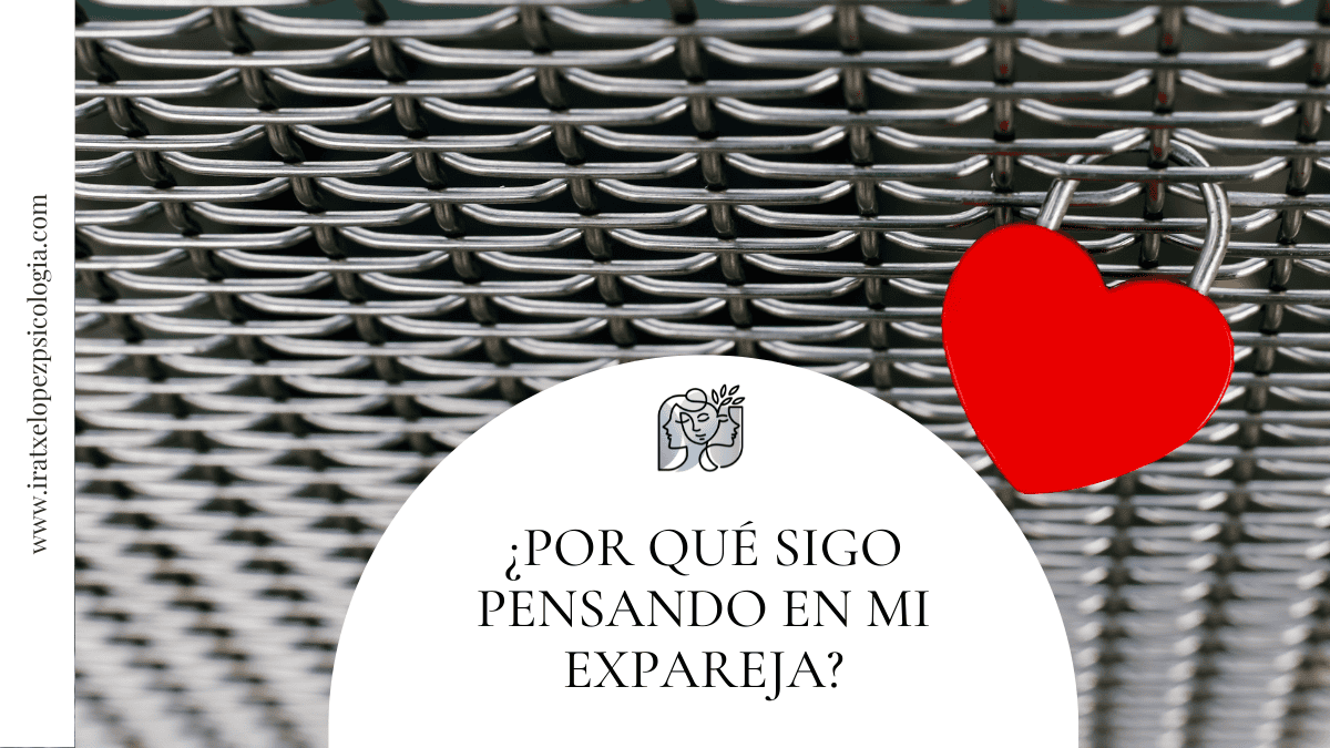 por qué sigo pensando en mi expareja